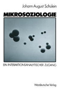 cover of the book Mikrosoziologie: Ein interaktionsanalytischer Zugang