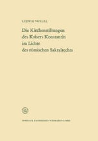 cover of the book Die Kirchenstiftungen des Kaisers Konstantin im Lichte des römischen Sakralrechts