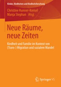 cover of the book Neue Räume, neue Zeiten: Kindheit und Familie im Kontext von (Trans-) Migration und sozialem Wandel