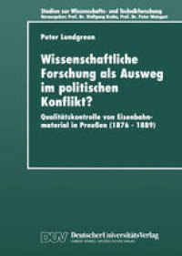 cover of the book Wissenschaftliche Forschung als Ausweg im politischen Konflikt?: Qualitätskontrolle von Eisenbahnmaterial in Preußen (1876–1889)