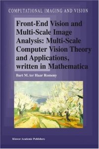 cover of the book Front-end vision and multi-scale image analysis: multi-scale computer vision theory and applications, written in Mathematica