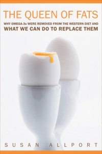 cover of the book The queen of fats: why omega-3s were removed from the Western diet and what we can do to replace them