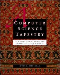 cover of the book A Computer Science Tapestry: Exploring Computer Science with C++