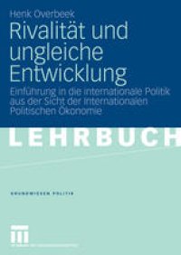 cover of the book Rivalität und ungleiche Entwicklung: Einführung in die internationale Politik aus der Sicht der Internationalen Politischen Ökonomie