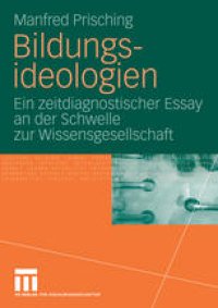 cover of the book Bildungsideologien: Ein zeitdiagnostischer Essay an der Schwelle zur Wissensgesellschaft