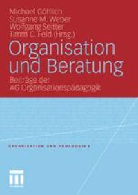 cover of the book Organisation und Beratung: Beiträge der AG Organisationspädagogik