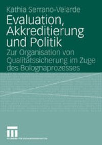 cover of the book Evaluation, Akkreditierung und Politik: Zur Organisation von Qualitätssicherung im Zuge des Bolognaprozesses