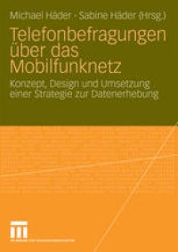 cover of the book Telefonbefragungen über das Mobilfunknetz: Konzept, Design und Umsetzung einer Strategie zur Datenerhebung