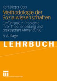 cover of the book Methodologie der Sozialwissenschaften: Einführung in Probleme ihrer Theorienbildung und praktischen Anwendung