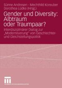 cover of the book Gender und Diversity: Albtraum oder Traumpaar?: Interdisziplinärer Dialog zur „Modernisierung“ von Geschlechter- und Gleichstellungspolitik