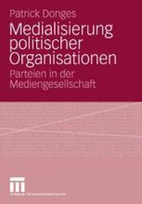 cover of the book Medialisierung politischer Organisationen: Parteien in der Mediengesellschaft