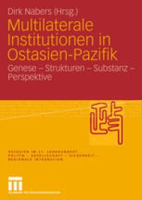 cover of the book Multilaterale Institutionen in Ostasien-Pazifik: Genese – Strukturen – Substanz – Perspektive