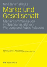 cover of the book Marke und Gesellschaft: Markenkommunikation im Spannungsfeld von Werbung und Public Relations