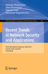 cover of the book Recent Trends in Network Security and Applications: Third International Conference, CNSA 2010, Chennai, India, July 23-25, 2010. Proceedings