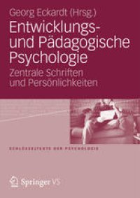 cover of the book Entwicklungs- und Pädagogische Psychologie: Zentrale Schriften und Persönlichkeiten