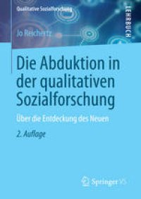 cover of the book Die Abduktion in der qualitativen Sozialforschung: Über die Entdeckung des Neuen