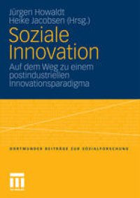 cover of the book Soziale Innovation: Auf dem Weg zu einem postindustriellen Innovationsparadigma