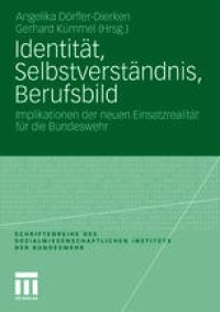 cover of the book Identität, Selbstverständnis, Berufsbild: Implikationen der neuen Einsatzrealität für die Bundeswehr