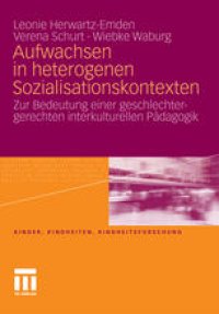 cover of the book Aufwachsen in heterogenen Sozialisationskontexten: Zur Bedeutung einer geschlechtergerechten interkulturellen Pädagogik