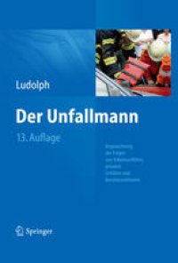 cover of the book Der Unfallmann: Begutachtung der Folgen von Arbeitsunfällen, privaten Unfällen und Berufskrankheiten