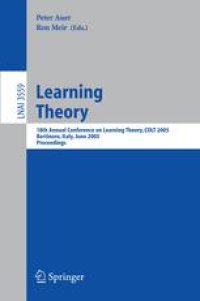 cover of the book Learning Theory: 18th Annual Conference on Learning Theory, COLT 2005, Bertinoro, Italy, June 27-30, 2005. Proceedings