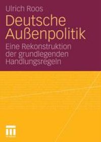 cover of the book Deutsche Außenpolitik: Eine Rekonstruktion der grundlegenden Handlungsregeln