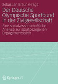 cover of the book Der Deutsche Olympische Sportbund in der Zivilgesellschaft: Eine sozialwissenschaftliche Analyse zur sportbezogenen Engagementpolitik