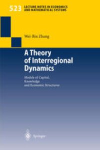 cover of the book A Theory of Interregional Dynamics: Models of Capital, Knowledge and Economic Structures