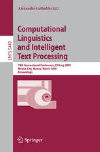 cover of the book Computational Linguistics and Intelligent Text Processing: 10th International Conference, CICLing 2009, Mexico City, Mexico, March 1-7, 2009. Proceedings