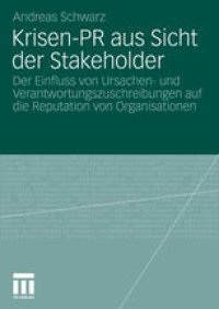 cover of the book Krisen-PR aus Sicht der Stakeholder: Der Einfluss von Ursachen- und Verantwortungszuschreibungen auf die Reputation von Organisationen