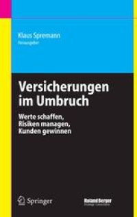 cover of the book Versicherungen im Umbruch: Werte schaffen, Risiken managen, Kunden gewinnen