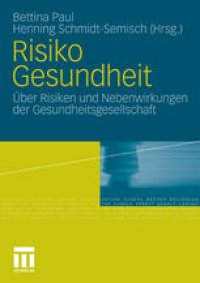 cover of the book Risiko Gesundheit: Über Risiken und Nebenwirkungen der Gesundheitsgesellschaft