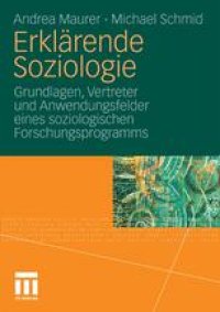 cover of the book Erklärende Soziologie: Grundlagen, Vertreter und Anwendungsfelder eines soziologischen Forschungsprogramms