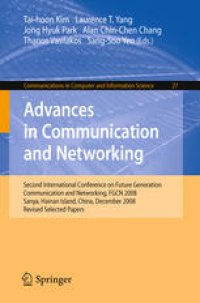 cover of the book Advances in Communication and Networking: Second International Conference on Future Generation Communication and Networking, FGCN 2008, Sanya, Hainan Island, China, December 13-15, 2008. Revised Selected Papers