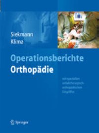 cover of the book Operationsberichte Orthopädie: Mit speziellen unfallchirurgisch-orthopädischen Eingriffen