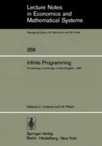 cover of the book Infinite Programming: Proceedings of an International Symposium on Infinite Dimensional Linear Programming Churchill College, Cambridge, United Kingdom, September 7–10, 1984