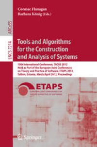 cover of the book Tools and Algorithms for the Construction and Analysis of Systems: 18th International Conference, TACAS 2012, Held as Part of the European Joint Conferences on Theory and Practice of Software, ETAPS 2012, Tallinn, Estonia, March 24 – April 1, 2012. Procee