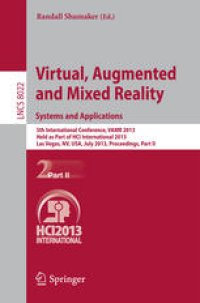 cover of the book Virtual, Augmented and Mixed Reality. Systems and Applications: 5th International Conference, VAMR 2013, Held as Part of HCI International 2013, Las Vegas, NV, USA, July 21-26, 2013, Proceedings, Part II