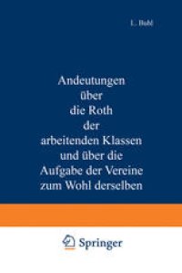 cover of the book Andeutungen über die Noth der arbeitenden Klassen und über die Aufgabe der Vereine zum Wohl derselben