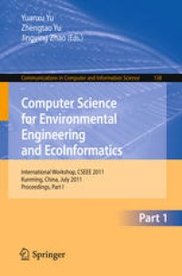 cover of the book Computer Science for Environmental Engineering and EcoInformatics: International Workshop, CSEEE 2011, Kunming, China, July 29-31, 2011. Proceedings