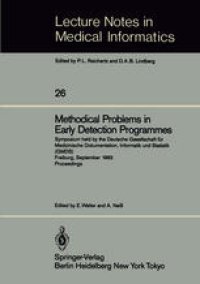 cover of the book Methodical Problems in Early Detection Programmes: Symposium held by the Deutsche Gesellschaft für Medizinische Dokumentation, Informatik und Statistik (GMDS) Freiburg, September 10–11, 1983 Proceedings