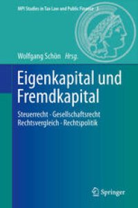 cover of the book Eigenkapital und Fremdkapital: Steuerrecht - Gesellschaftsrecht - Rechtsvergleich - Rechtspolitik