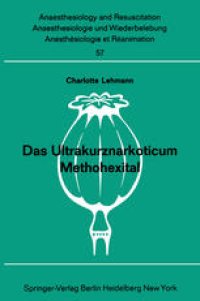 cover of the book Das Ultrakurznarkoticum Methohexital: Bericht über das Internationale Methohexital-Symposion am 5. Dezember 1970 in Frankfurt/M.