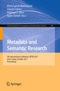 cover of the book Metadata and Semantic Research: 5th International Conference, MTSR 2011, Izmir, Turkey, October 12-14, 2011. Proceedings