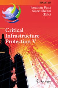 cover of the book Critical Infrastructure Protection V: 5th IFIP WG 11.10 International Conference on Critical Infrastructure Protection, ICCIP 2011, Hanover, NH, USA, March 23-25, 2011, Revised Selected Papers