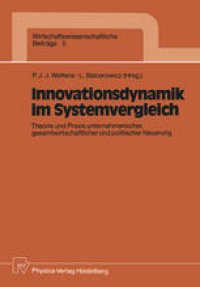 cover of the book Innovationsdynamik im Systemvergleich: Theorie und Praxis unternehmerischer, gesamtwirtschaftlicher und politischer Neuerung