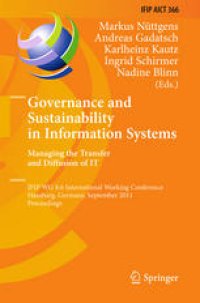 cover of the book Governance and Sustainability in Information Systems. Managing the Transfer and Diffusion of IT: IFIP WG 8.6 International Working Conference, Hamburg, Germany, September 22-24, 2011. Proceedings