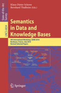 cover of the book Semantics in Data and Knowledge Bases: 4th International Workshops, SDKB 2010, Bordeaux, France, July 5, 2010, Revised Selected Papers