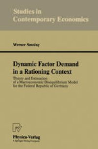 cover of the book Dynamic Factor Demand in a Rationing Context: Theory and Estimation of a Macroeconomic Disequilibrium Model for the Federal Republic of Germany