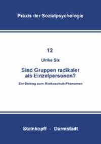 cover of the book Sind Gruppen Radikaler als Einzelpersonen?: Ein Beitrag zum Risikoschub-Phänomen